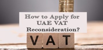 UAE VAT Reconsideration | How to apply for UAE VAT Reconsideration